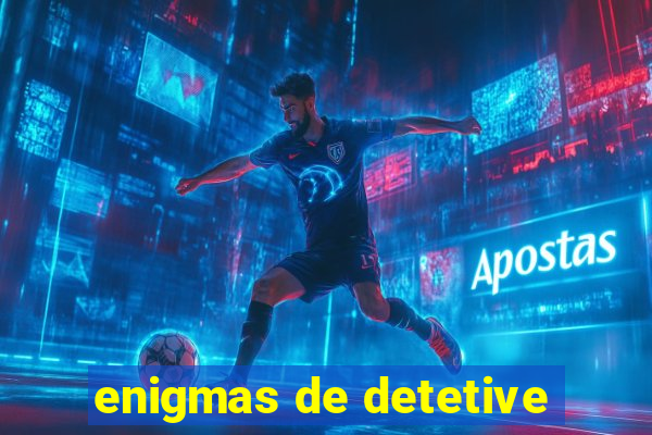 enigmas de detetive